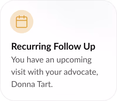 Notification showing upcoming recurring follow-up visit with advocate Donna Tart.