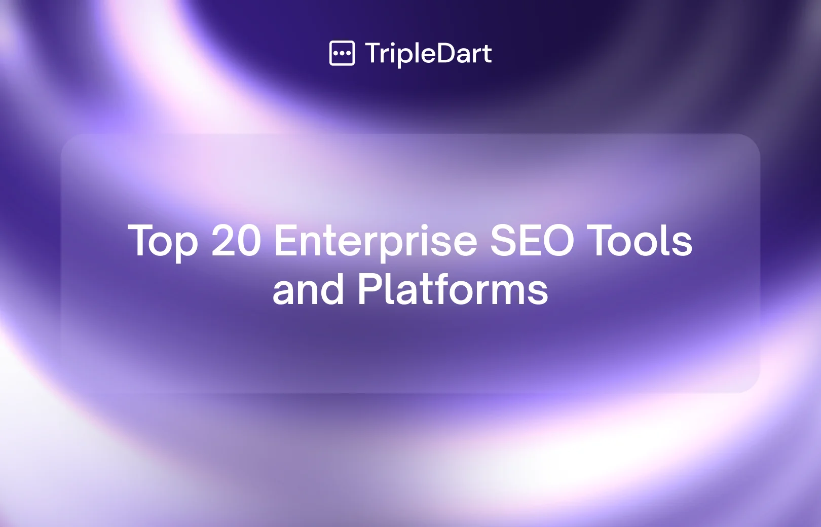 Top 20 Enterprise SEO Tools and Platforms
