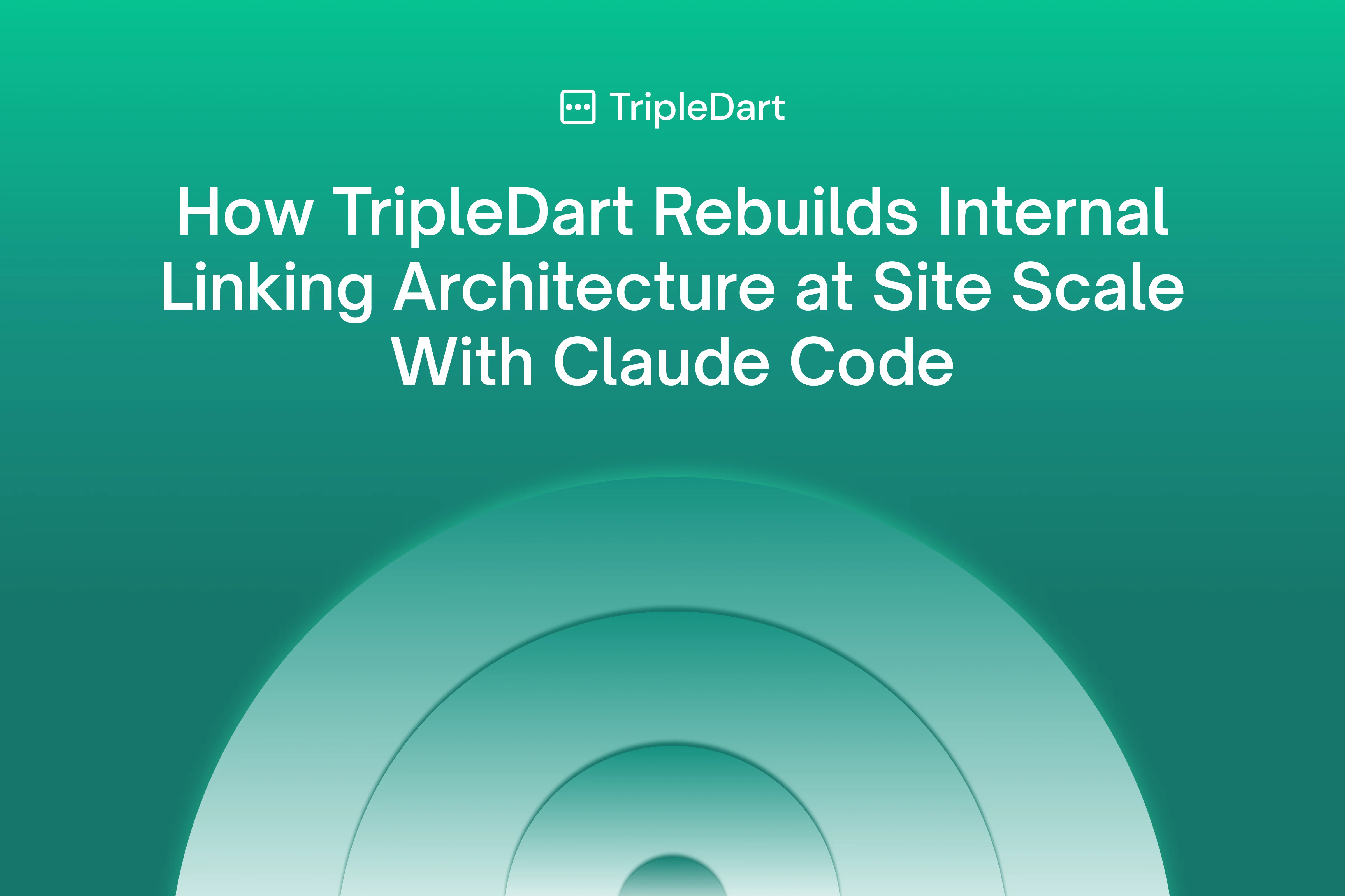 How TripleDart Rebuilds Internal Linking Architecture at Site Scale With Claude Code