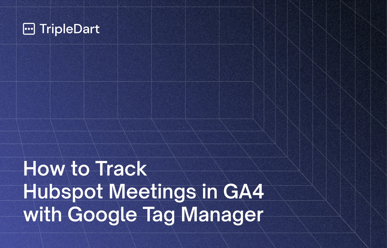 How to Track Hubspot Meetings in GA4 with Google Tag Manager