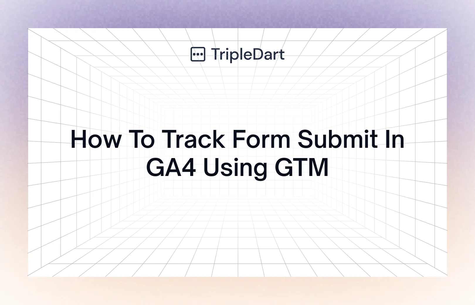 How To Track Form Submit In GA4 Using GTM