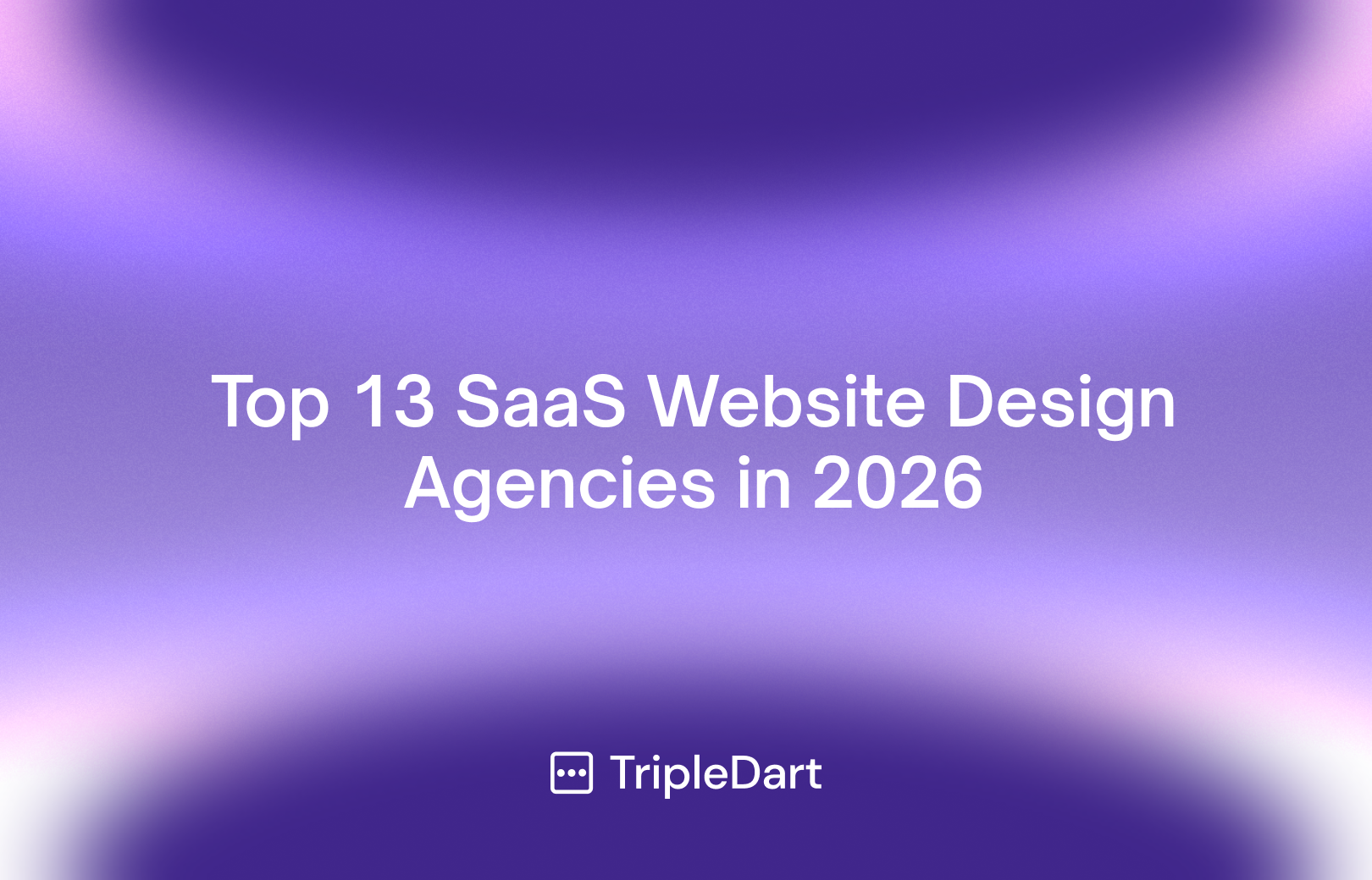 Top 13 SaaS Website Design Agencies in 2026