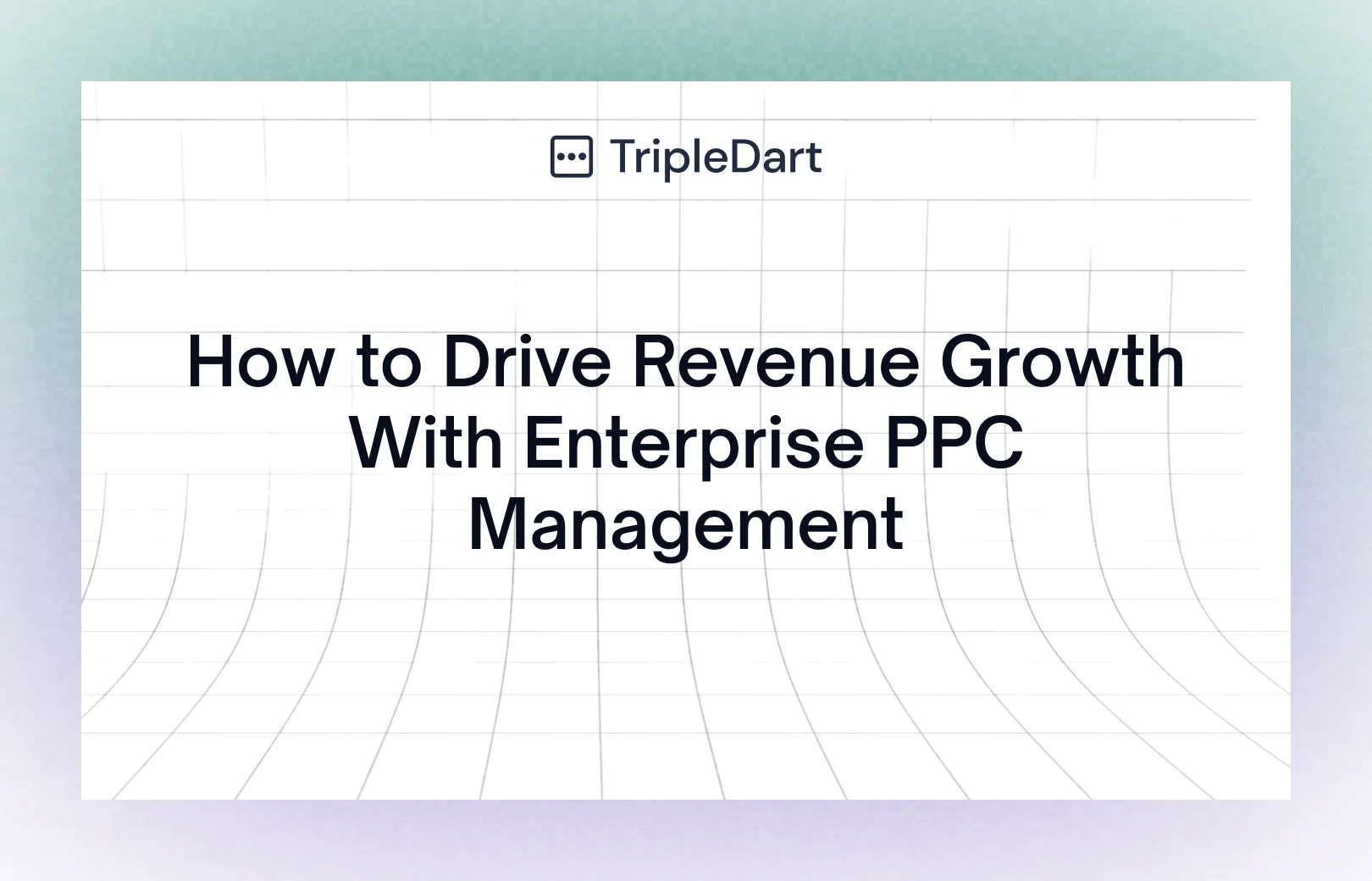 How to Drive Revenue Growth With Enterprise PPC Management