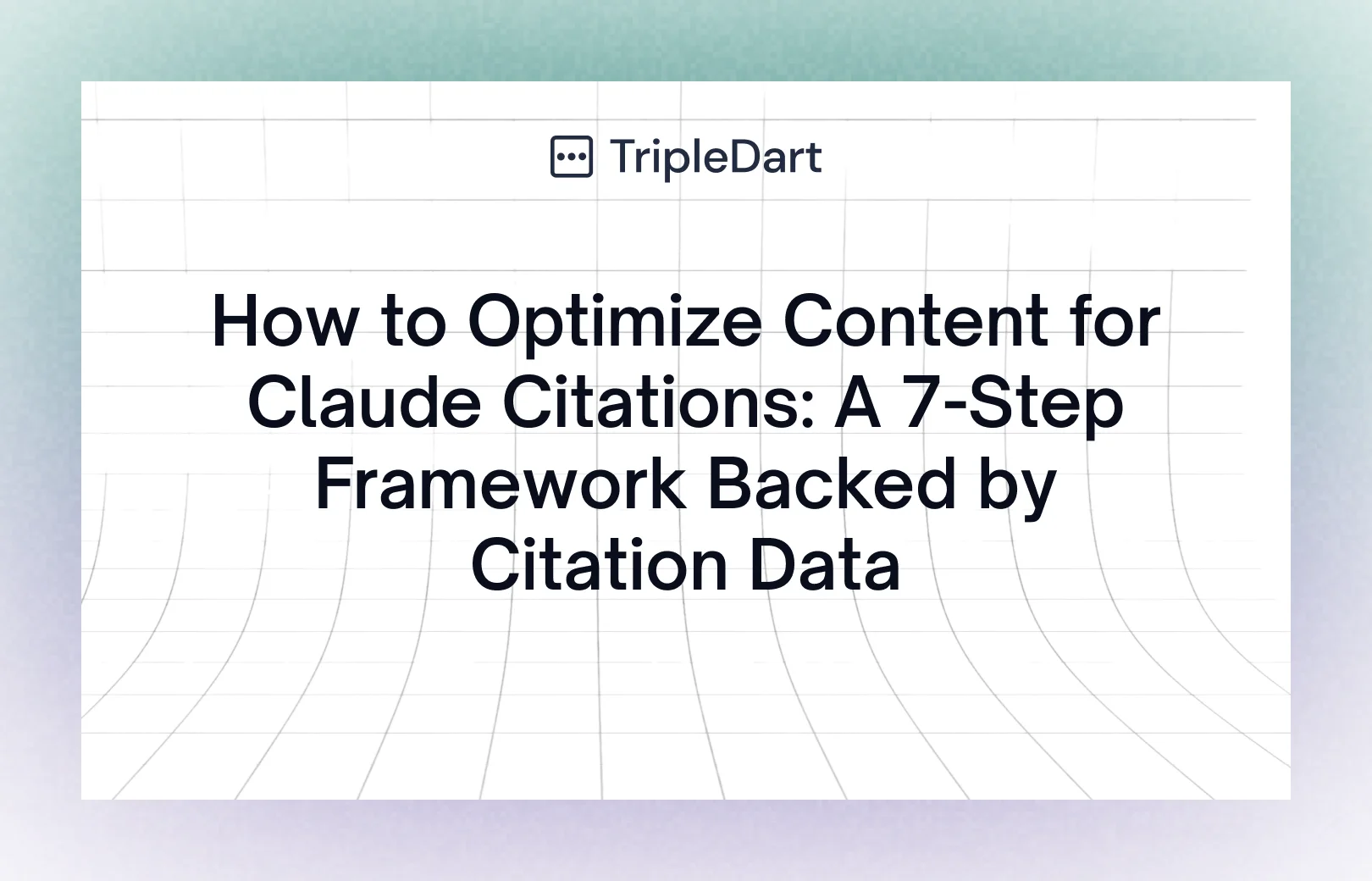 How to Optimize Content for Claude Citations: A 7-Step Framework Backed by Citation Data
