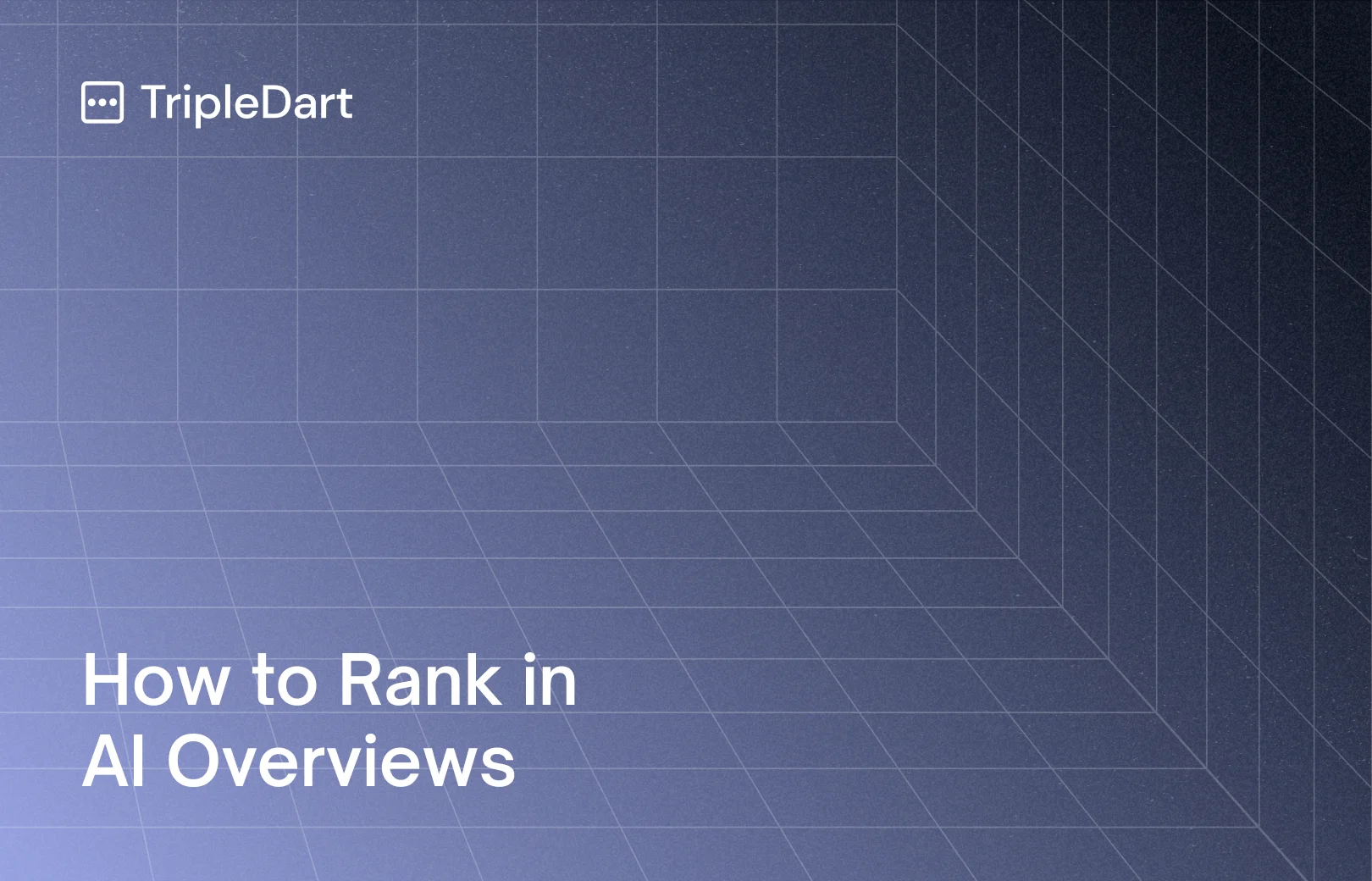How to Rank in AI Overviews