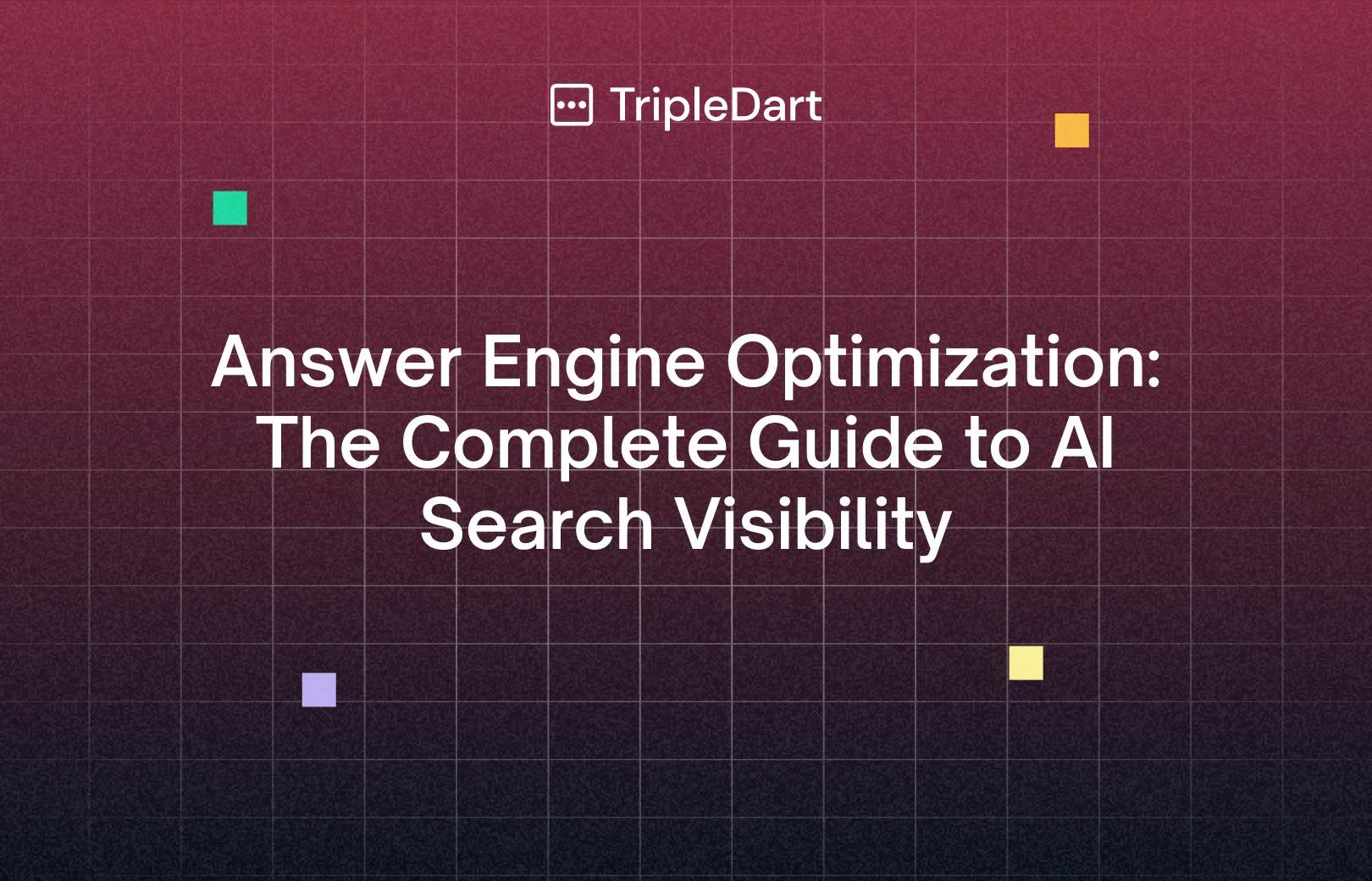 Answer Engine Optimization: The Complete Guide to AI Search Visibility