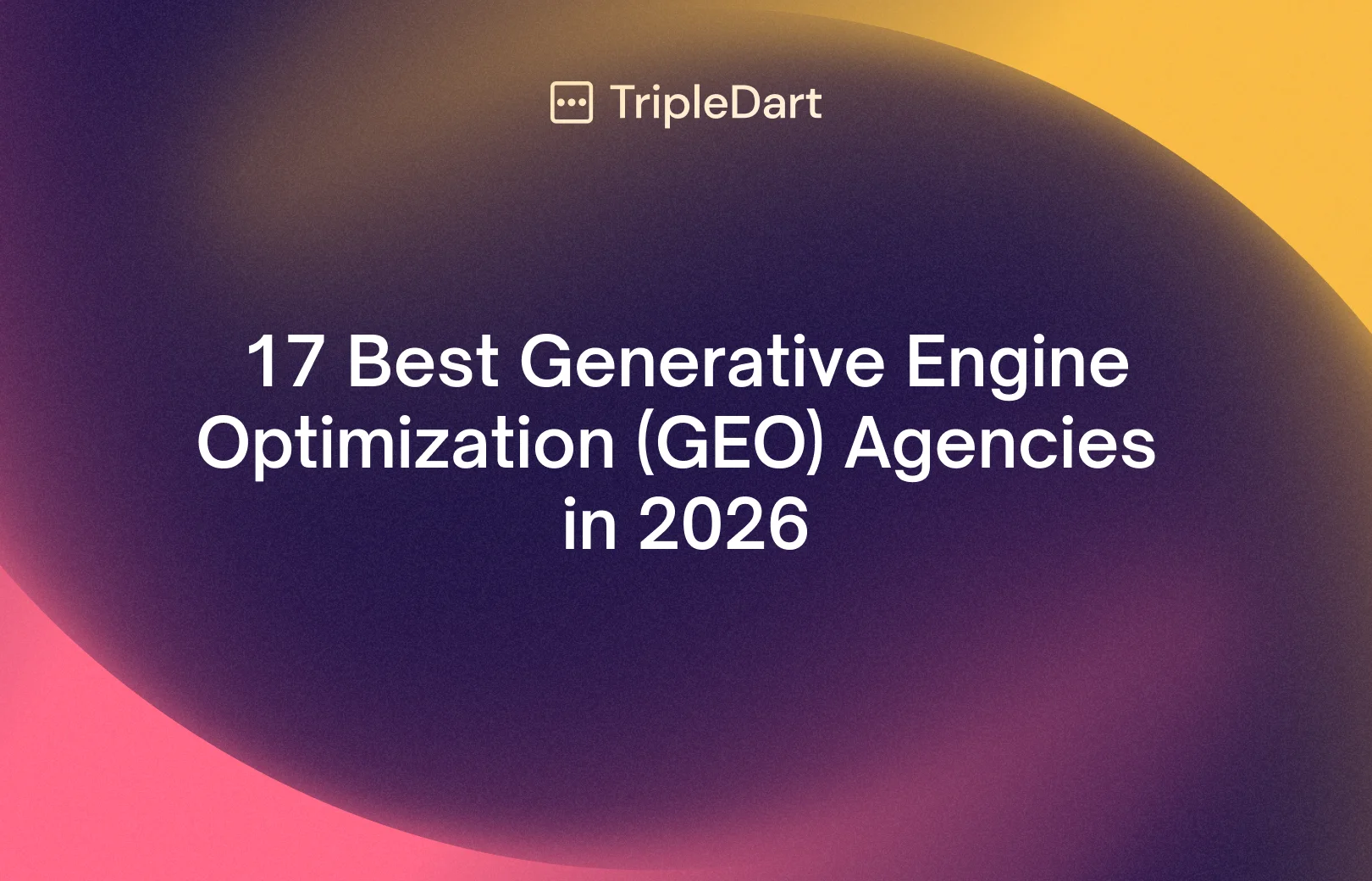 17 Best Generative Engine Optimization (GEO) Agencies in 2026