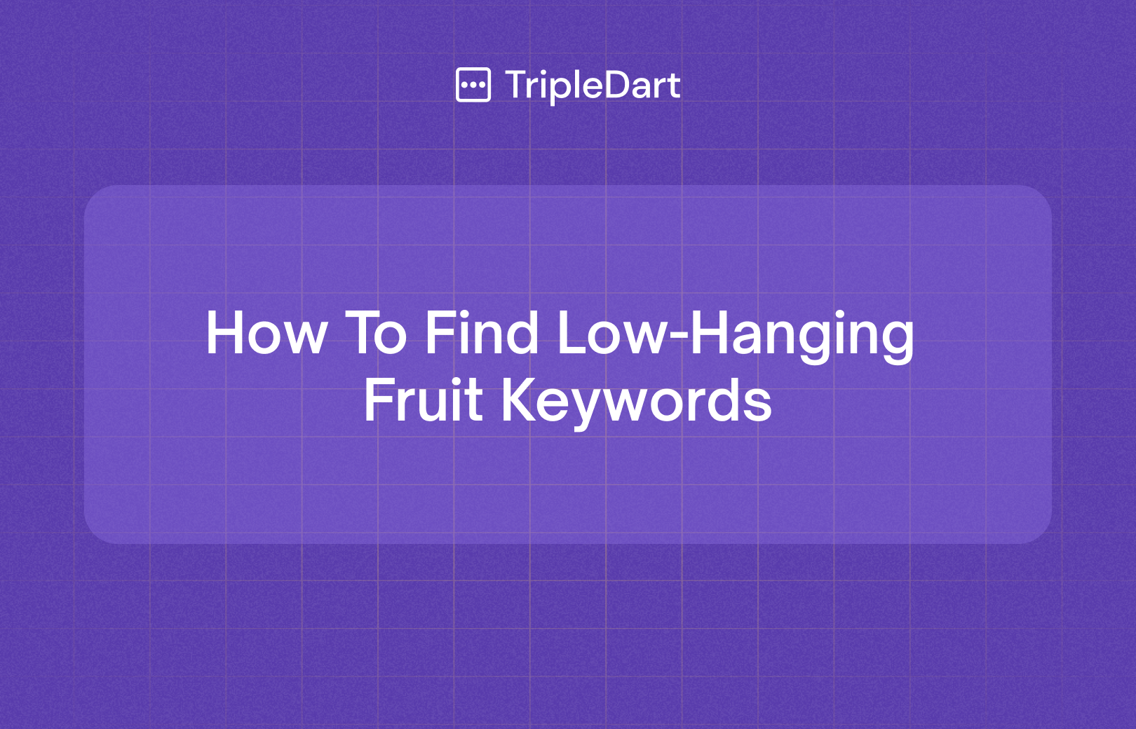 How To Find Low-Hanging Fruit Keywords