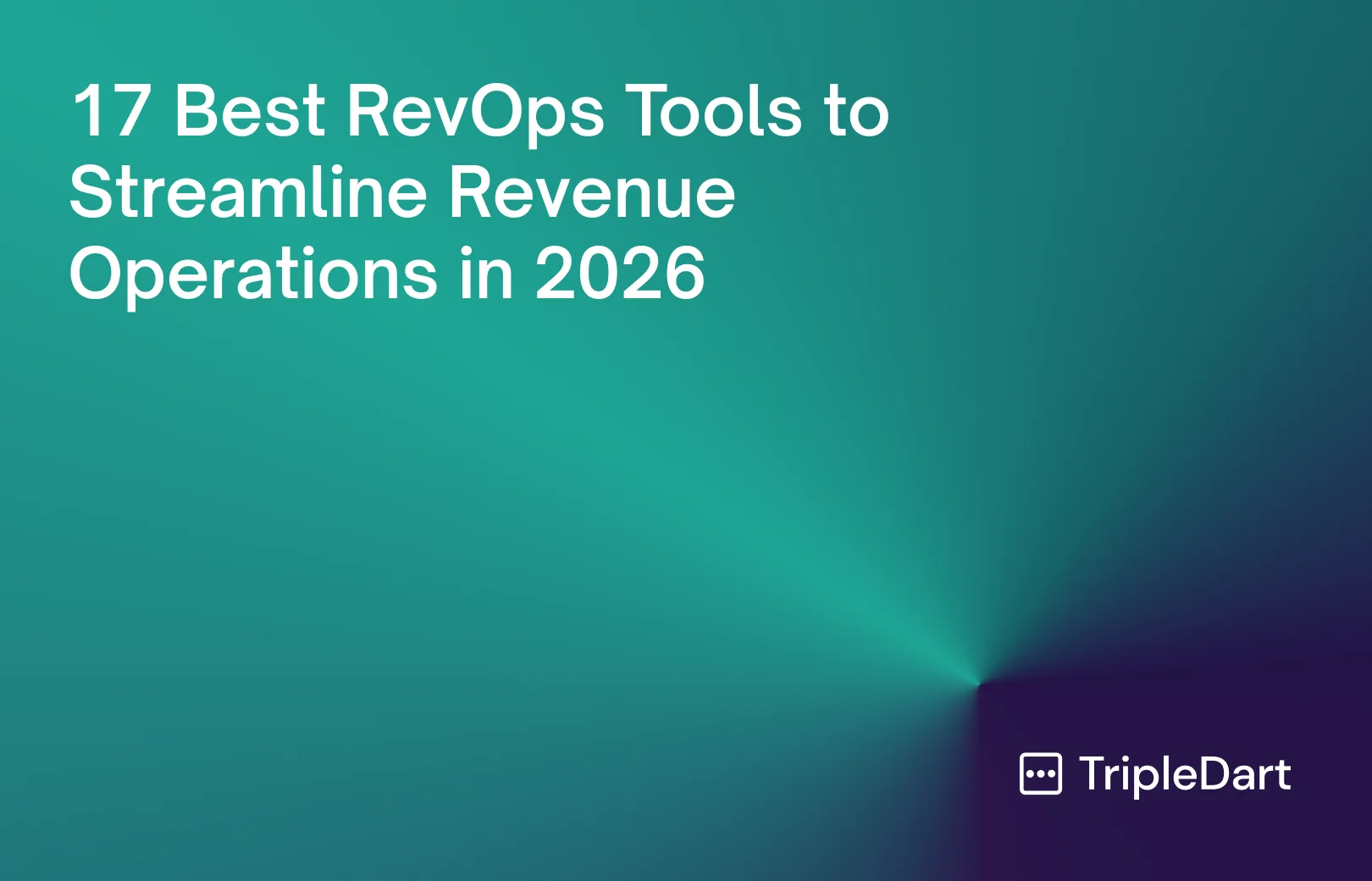17 Best RevOps Tools to Streamline Revenue Operations in 2026
