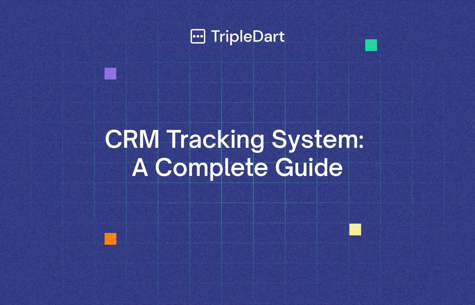 CRM Tracking System: A Complete Guide