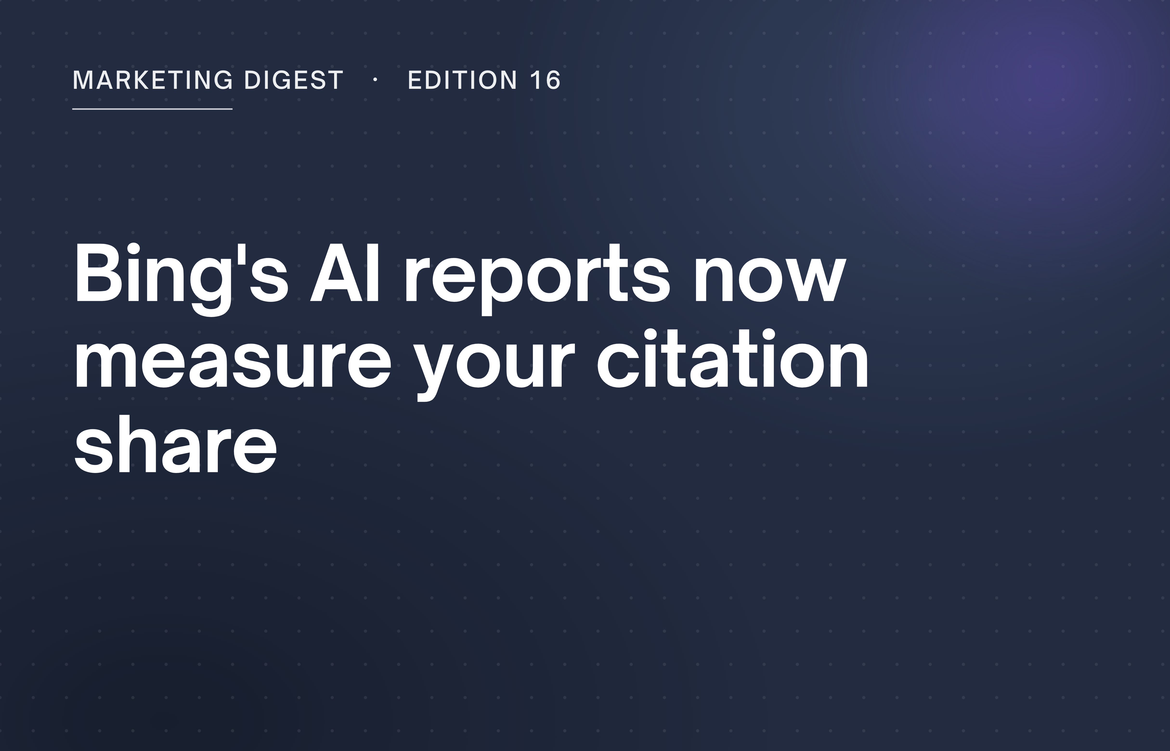 Bing's AI reports now measure your citation share