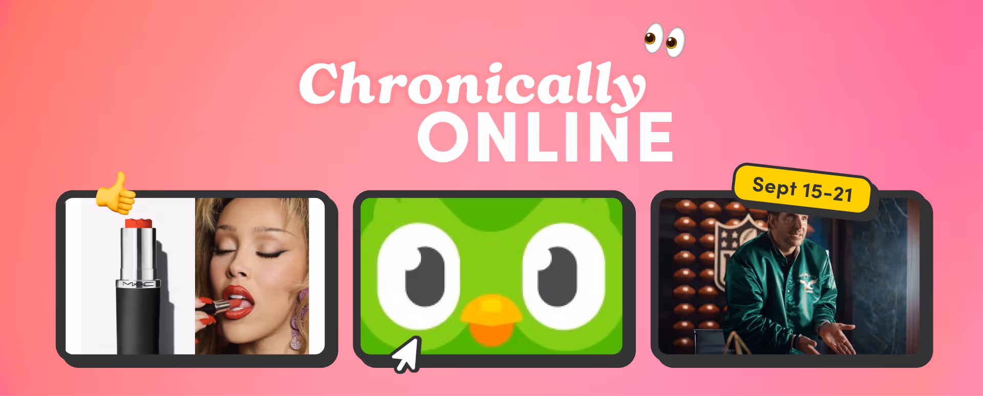 Chronically Online banner featuring MAC lipstick, Duolingo owl, and Bradley Cooper, September 15–21.