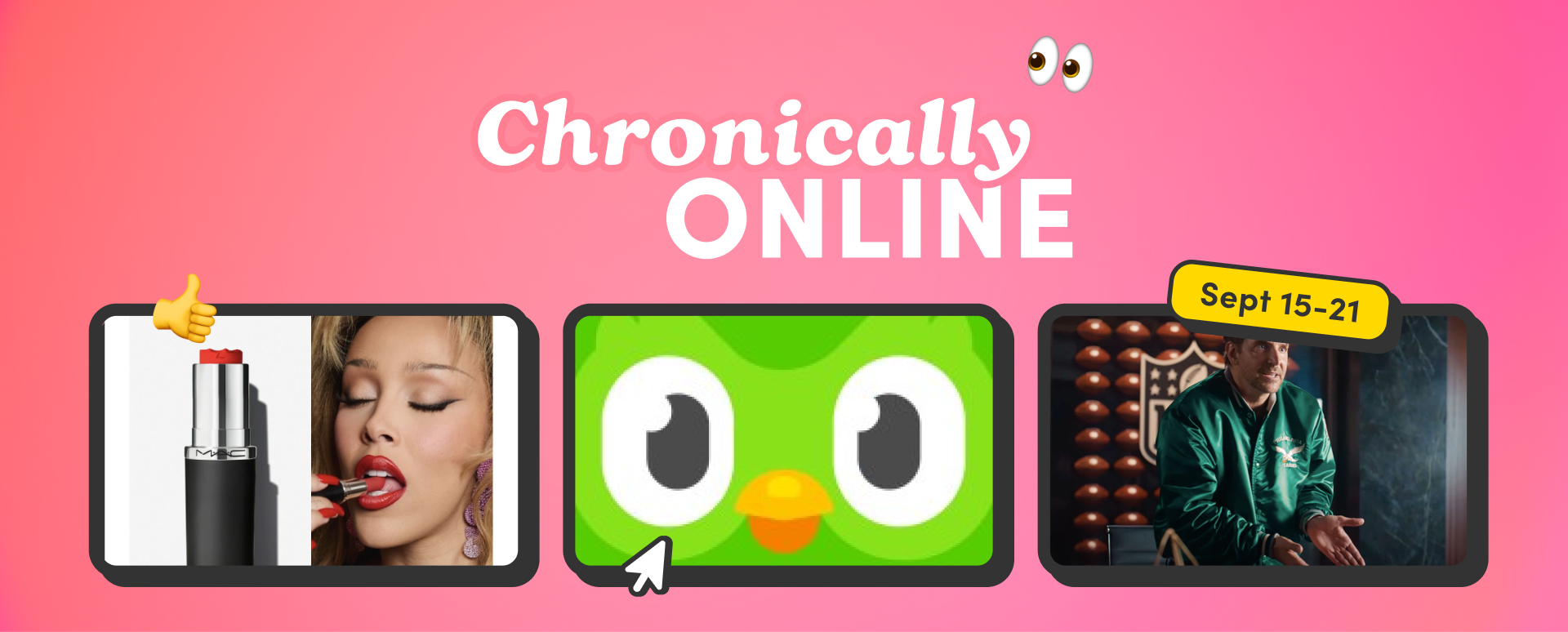 Chronically Online banner featuring MAC lipstick, Duolingo owl, and Bradley Cooper, September 15–21.