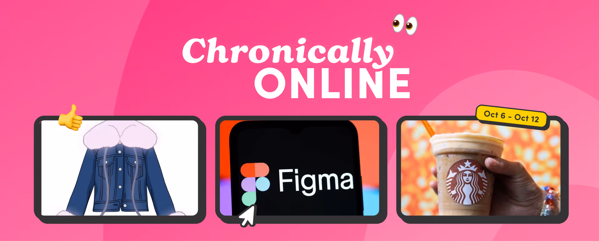 Feature image with the text "Chronically Online" over a pink background, showing collage-style photos of GAP jacket, Figma app logo, Starbucks drink with logo.