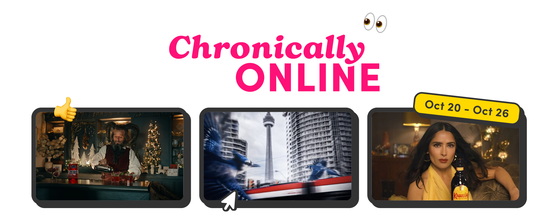 A bright banner titled “Chronically Online” with playful emojis and bold pink text. Below, three framed images represent highlights from October 20–26: a man with horns making a drink beside a bottle of Cranberry Zero, a blue jay flying past Toronto’s CN Tower, and a woman sitting beside a Kahlúa bottle.