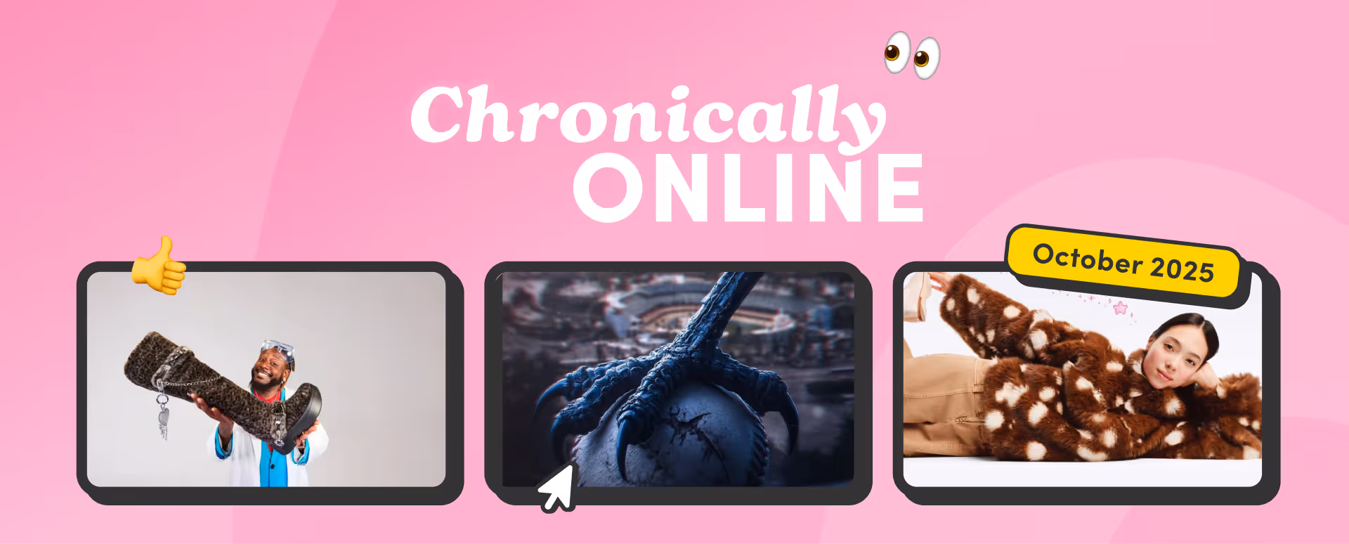 Pink graphic with the title ‘Chronically Online’ featuring three images: a person holding a large furry boot, a blue dragon claw gripping a baseball, and a model wearing a brown-and-white furry outfit labeled ‘October 2025’.