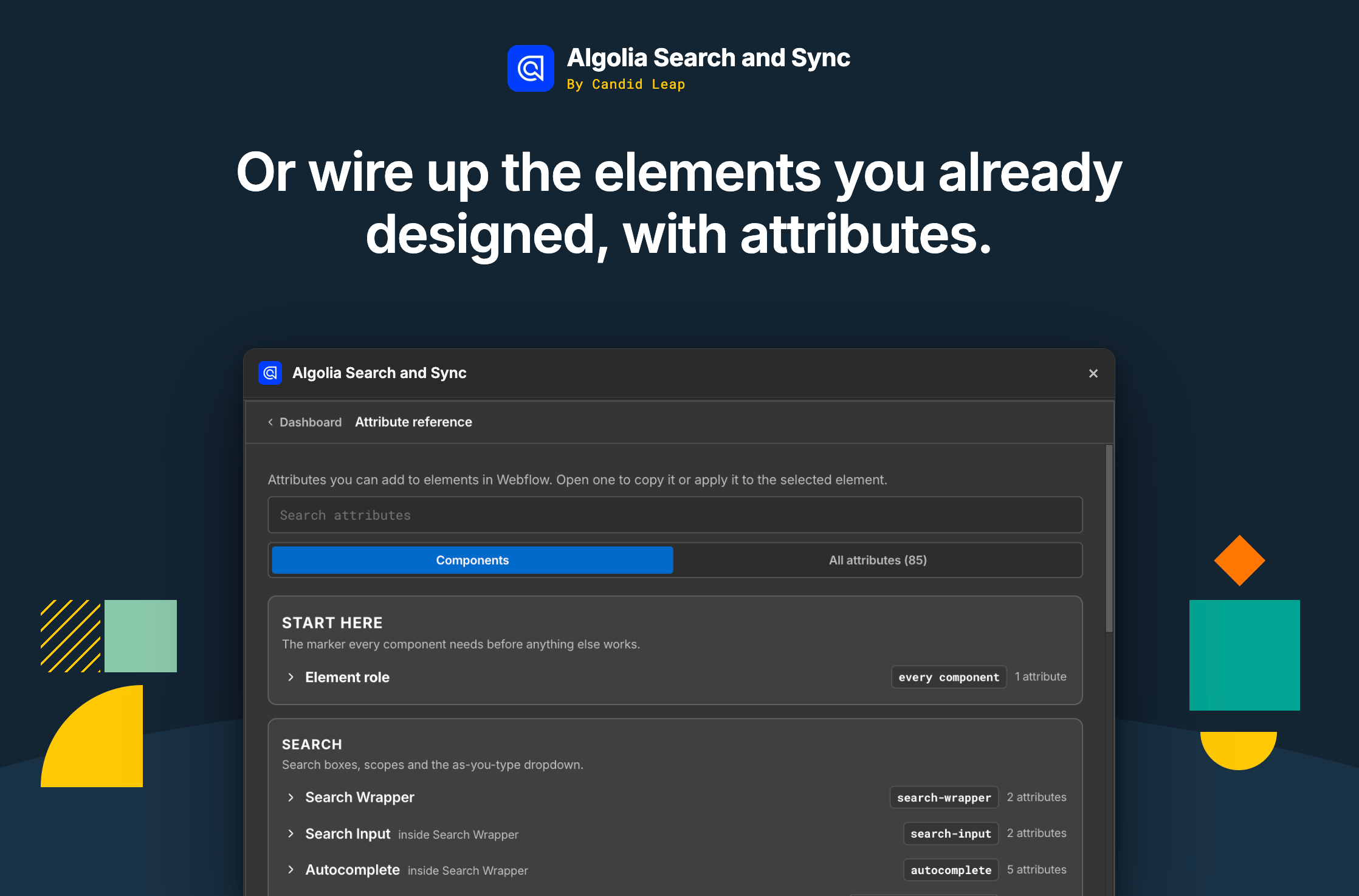 Connect your existing Webflow elements to Algolia using attributes while keeping complete control over the design.
