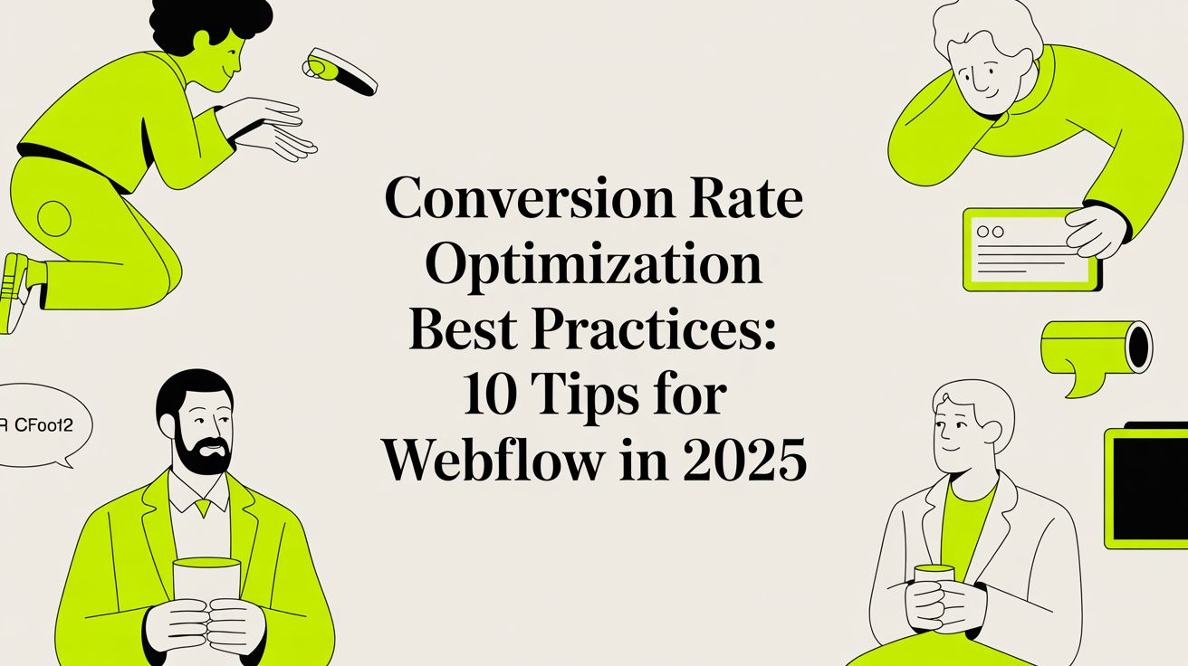 Conversion Rate Optimization Best Practices: 10 Tips for Webflow in 2025