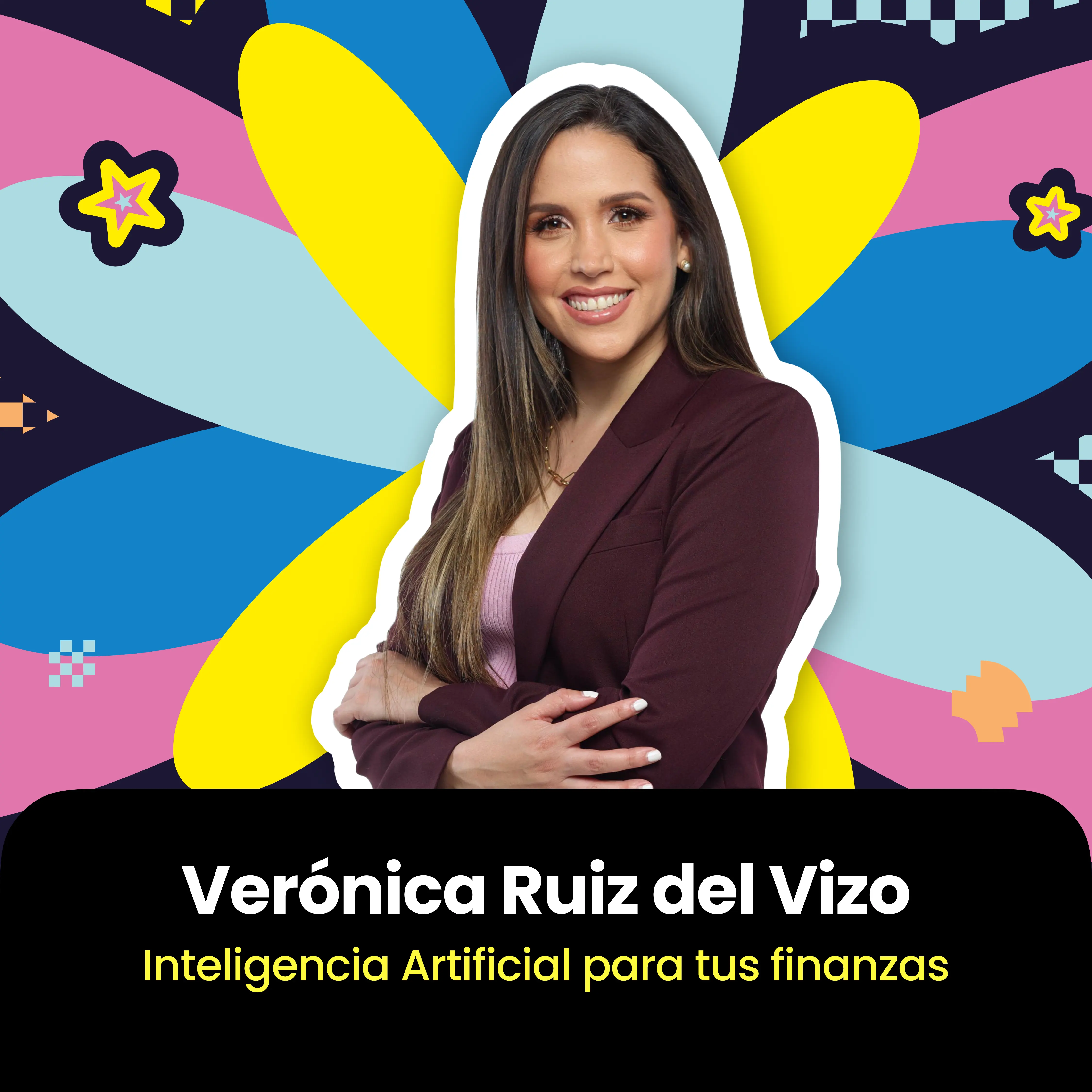 Ponencia: Inteligencia Artificial para tus finanzas. Ponente: Veronica Ruiz del Vizo