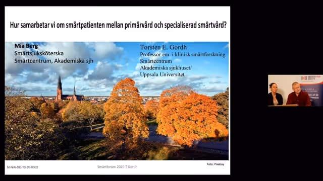 Torsten Gordh, Professor emeritus, smärtläkare, Uppsala universitet, Smärtenheten, Akademiska Sjukhuset, Uppsala & Mia Berg, Smärtsjuksköterska, Smärtenheten, Akademiska Sjukhuset, Uppsala