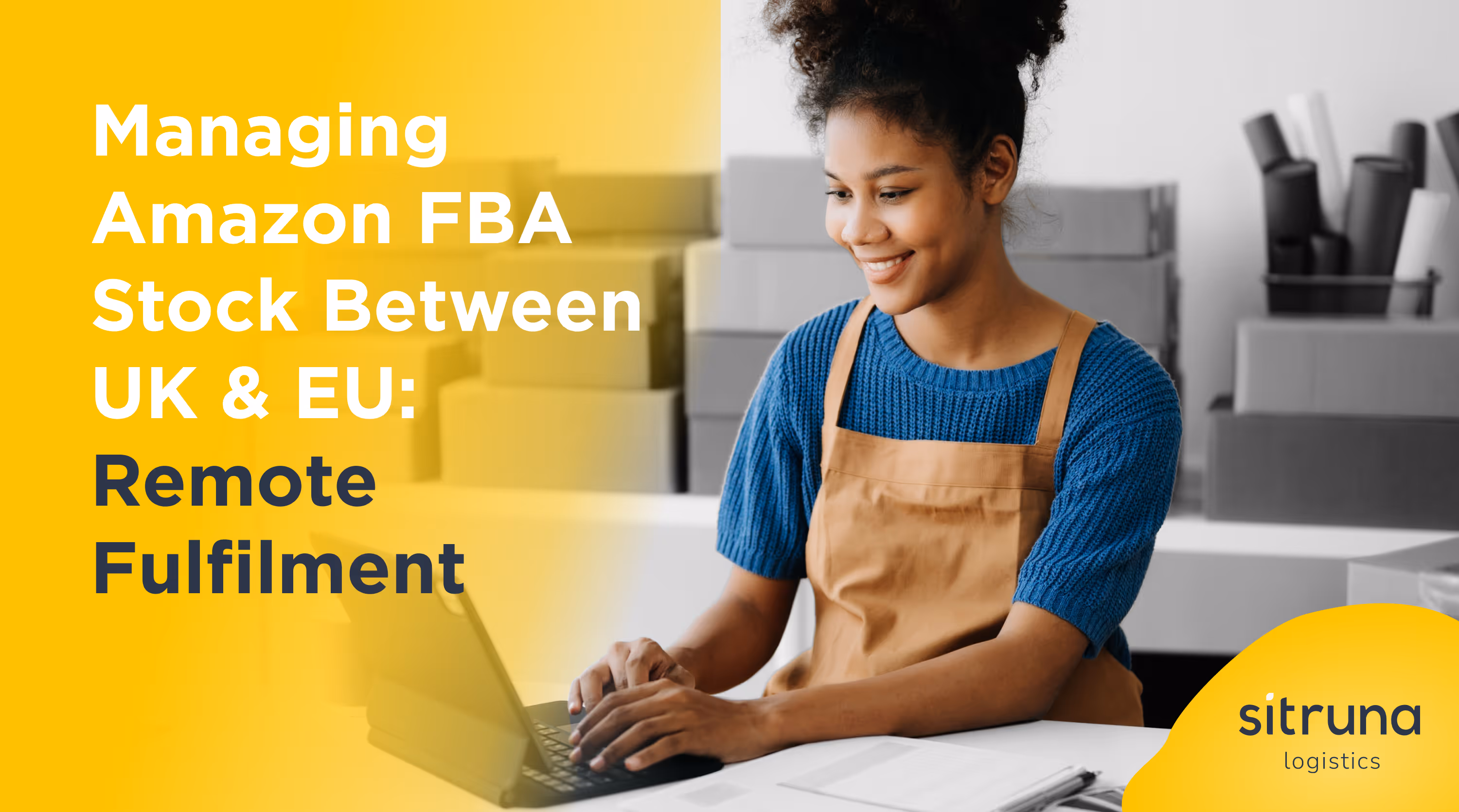 Managing Amazon FBA Stock Between UK & EU: Remote Fulfilment