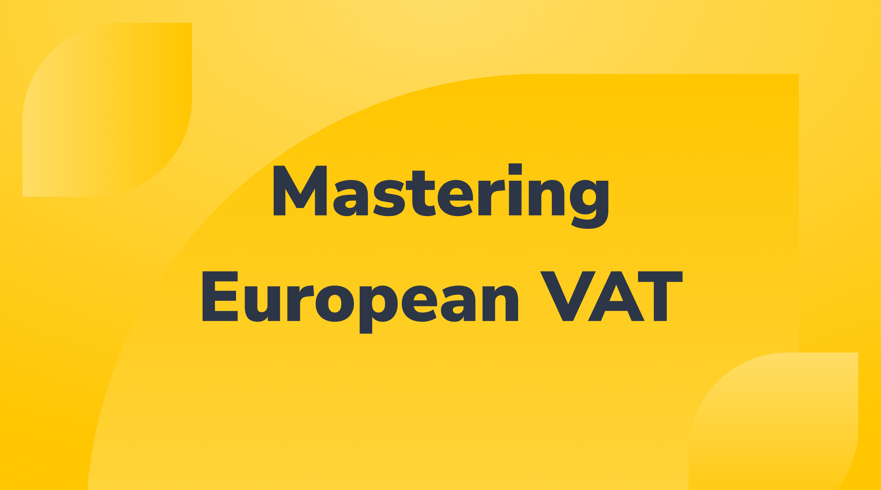 The Ultimate Guide to UK & European VAT for Amazon Sellers