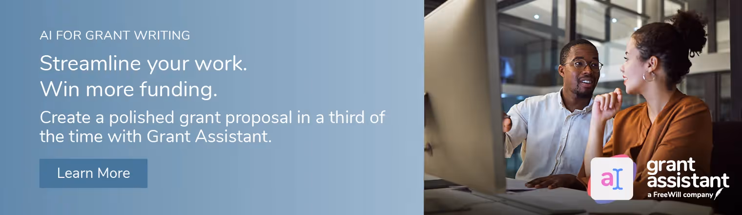 Grant Assistant by FreeWill can transform your grant program and help you secure more funding.