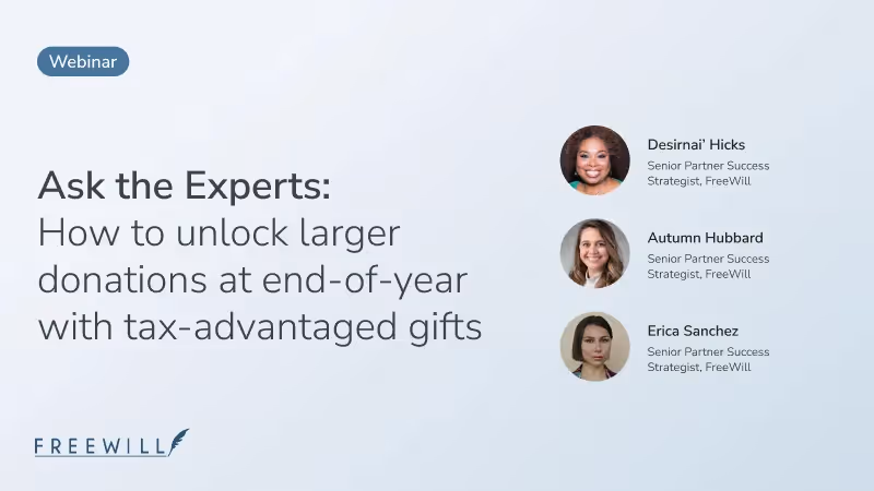 How to unlock larger donations at end-of-year with tax-advantaged gifts