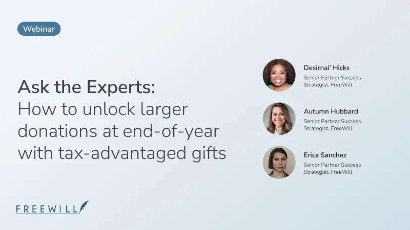 How to unlock larger donations at end-of-year with tax-advantaged gifts