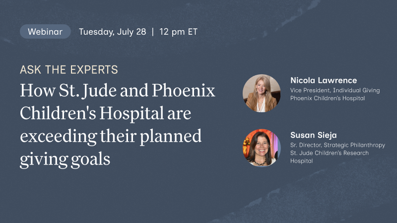 Ask the Experts: How St. Jude and Phoenix Children's Hospital are exceeding their planned giving goals