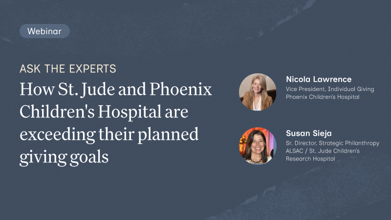 Ask the Experts: How St. Jude and Phoenix Children's Hospital are exceeding their planned giving goals