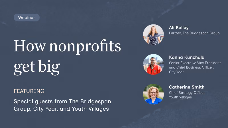 How nonprofits get big (featuring Bridgespan, City Year, and Youth Villages)