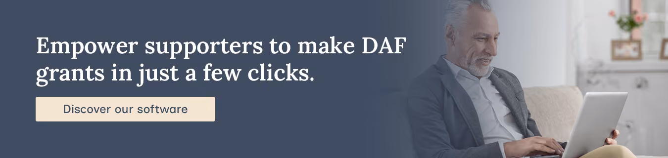 Empower supporters to make DAF grants in just a few clicks. Discover our software.
