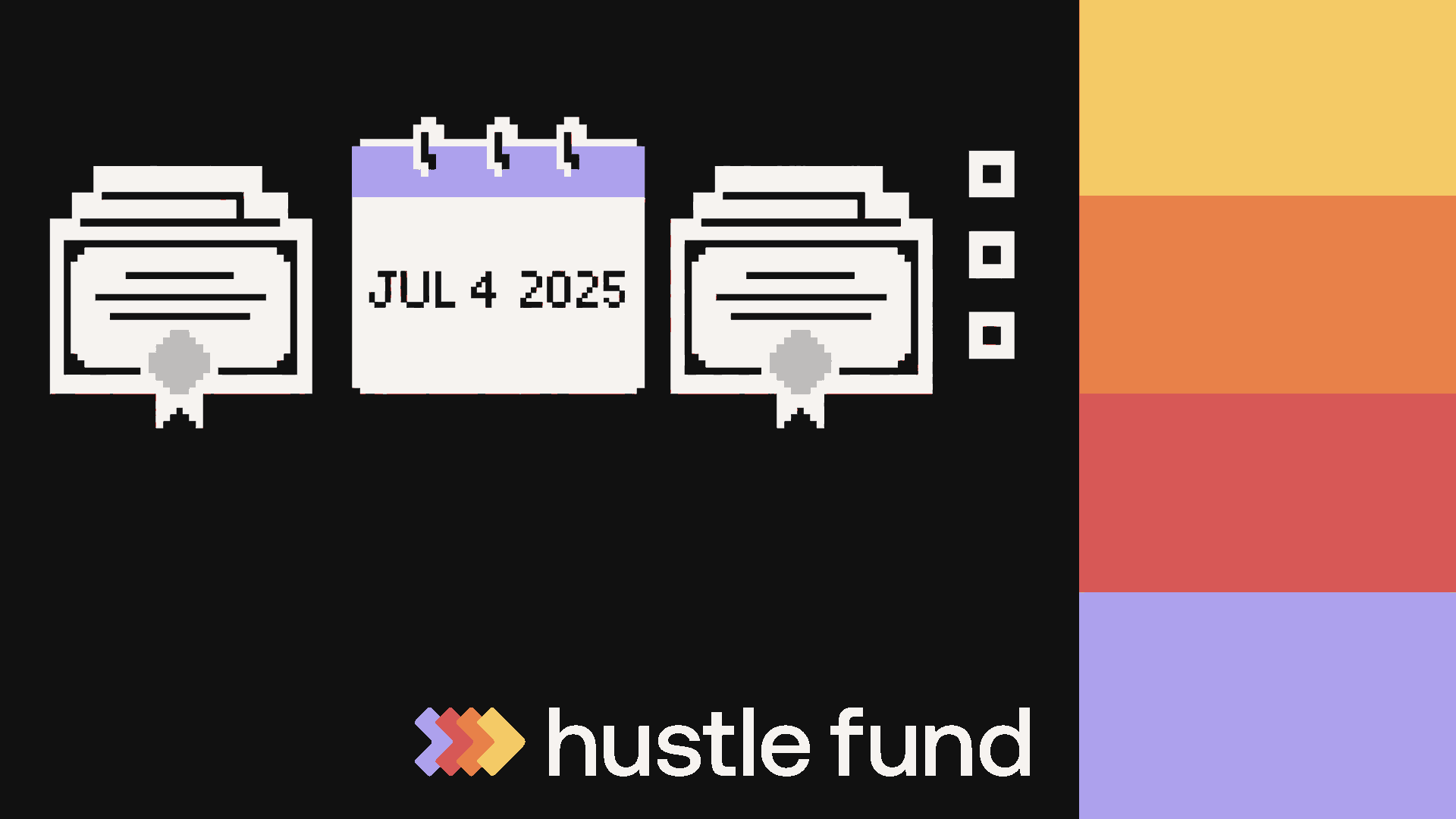 Flat illustration of stock certificates and a July 4, 2025 calendar beside a Hustle Fund brand rail