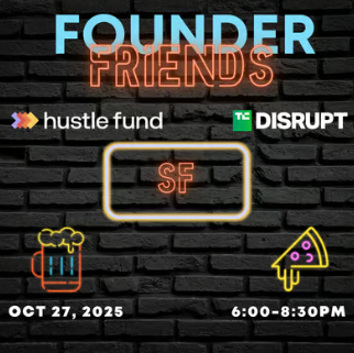 Founder Friends SF #Disrupt2025