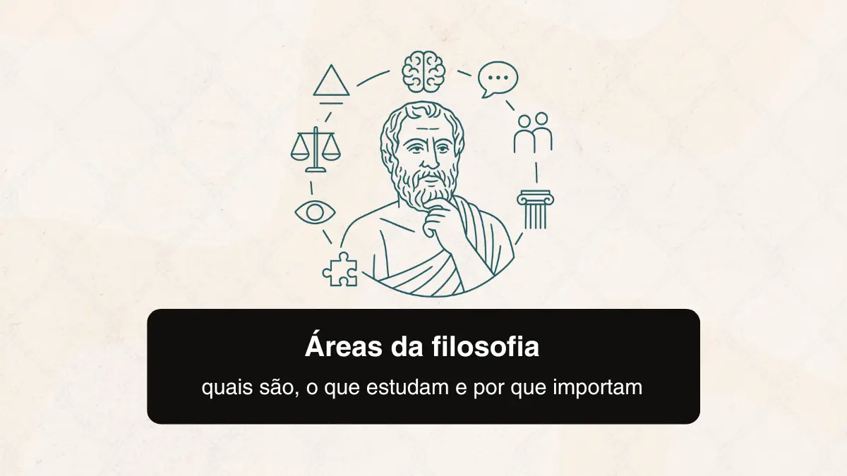 Áreas da filosofia: quais são, o que estudam e por que importam