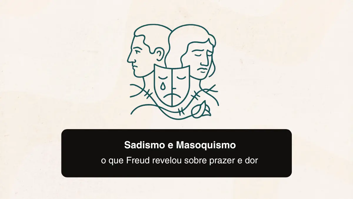 Sadismo e Masoquismo: o que Freud revelou sobre prazer e dor
