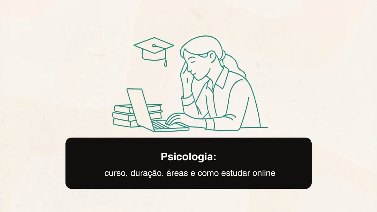 Psicologia: curso, duração, áreas e como estudar online
