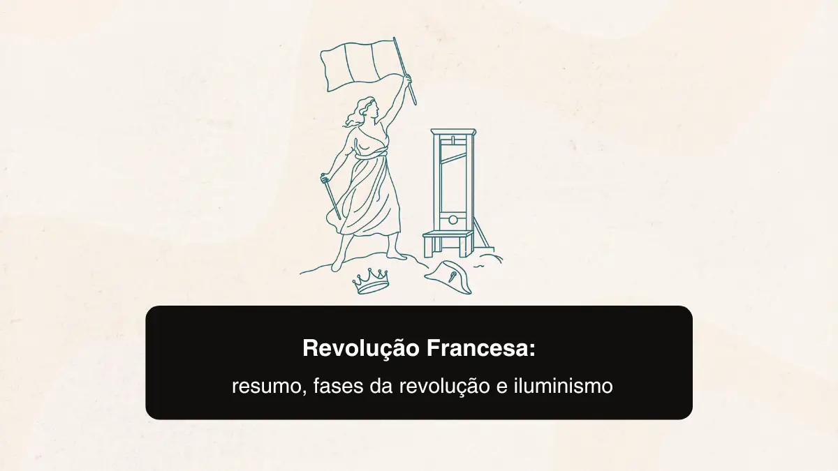 Revolução Francesa: Resumo, Fases, Iluminismo