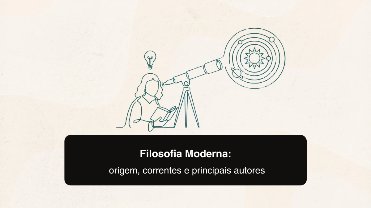 Filosofia Moderna: origem, correntes e principais autores