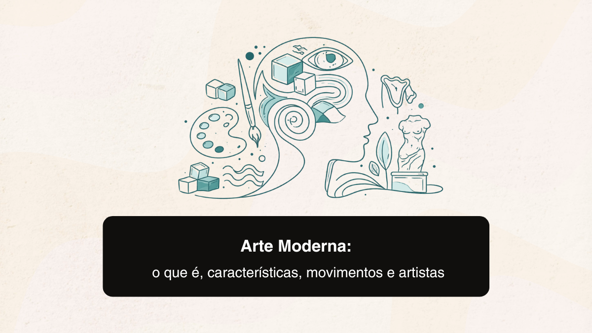 Arte Moderna: o que é, características, movimentos e artistas