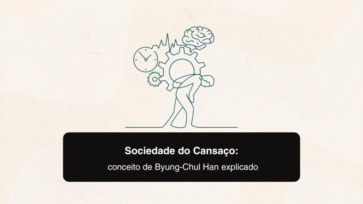 Sociedade do Cansaço: conceito de Byung-Chul Han explicado
