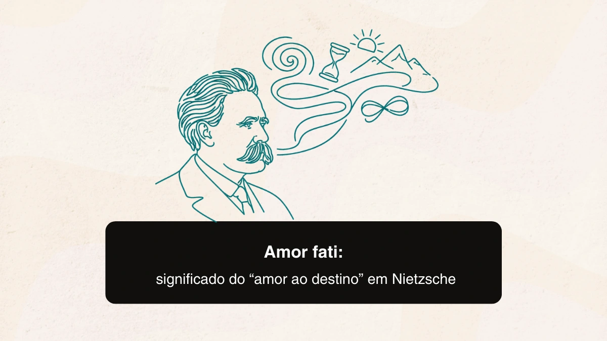Amor fati: significado do “amor ao destino” em Nietzsche