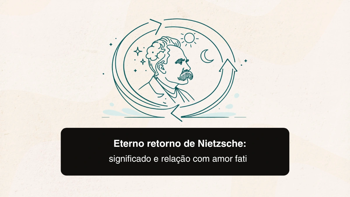 Eterno retorno de Nietzsche: significado e relação com amor fati