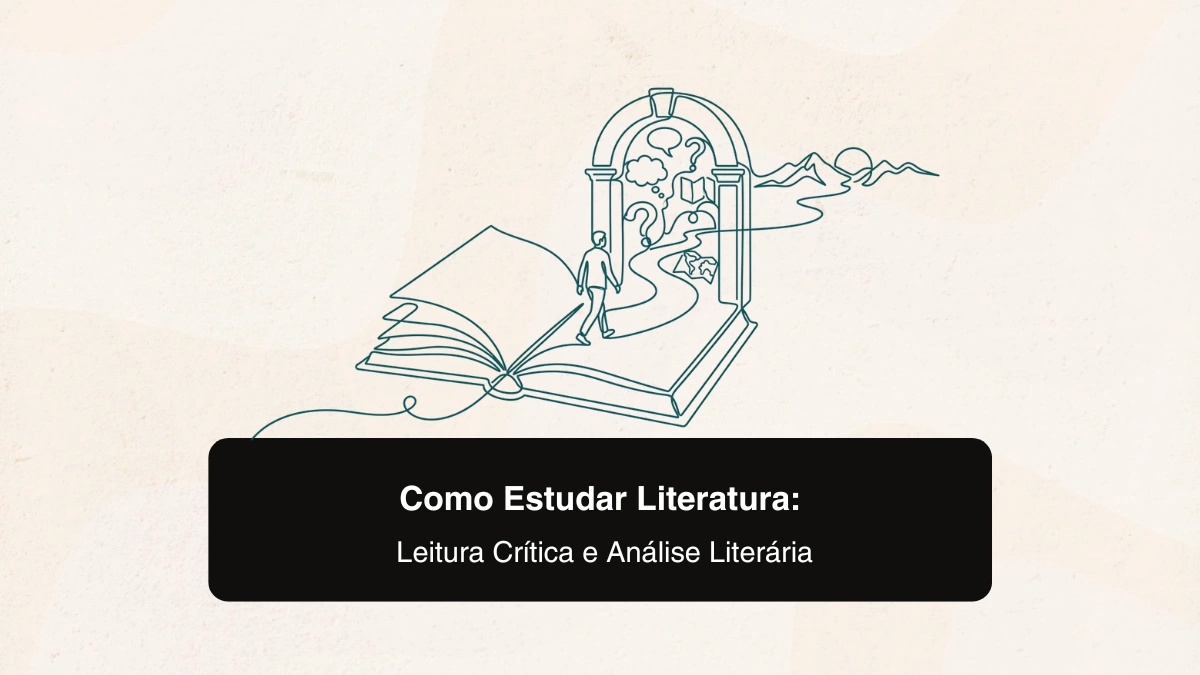 Como Estudar Literatura: Leitura Crítica e Análise Literária
