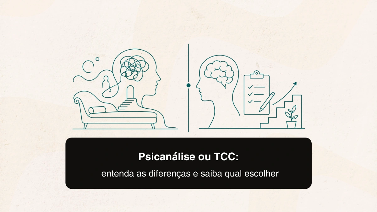 Psicanálise ou TCC: entenda as diferenças e saiba qual escolher