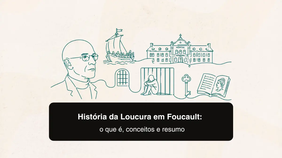 História da Loucura em Foucault: o que é, conceitos e resumo