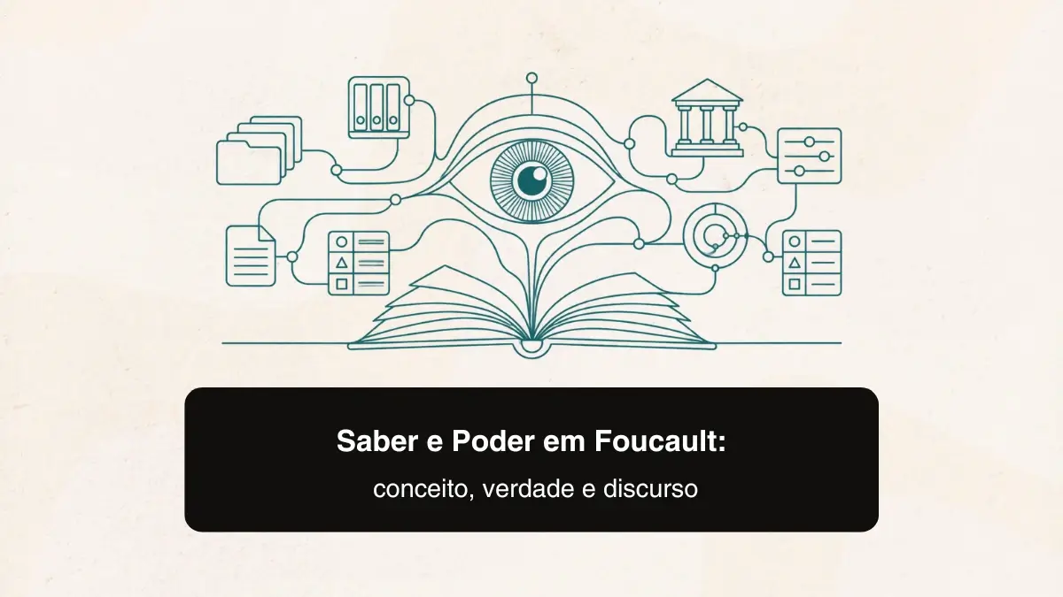 Saber e Poder em Foucault: conceito, verdade e discurso