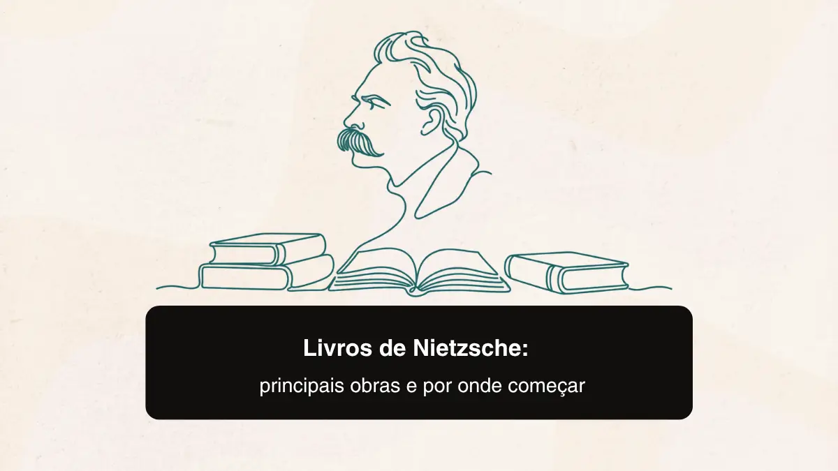 Livros de Nietzsche: principais obras e por onde começar