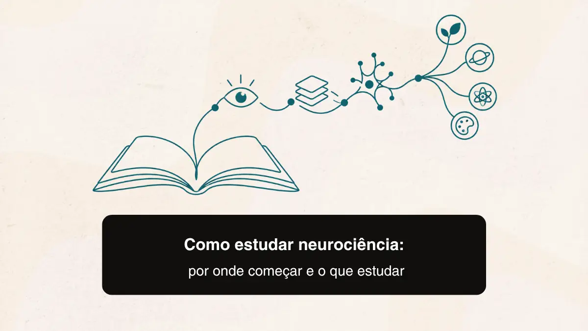 Como estudar neurociência: por onde começar e o que estudar